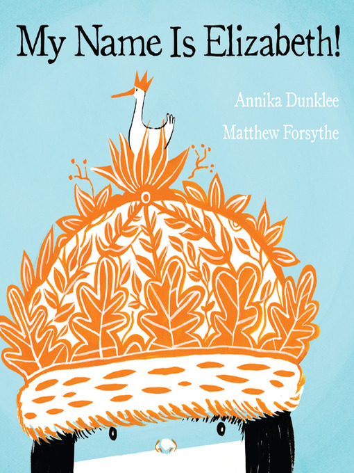 Title details for My Name Is Elizabeth! by Annika Dunklee - Available